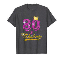 Load image into Gallery viewer, 80 and Fabulous T-Shirt 80 yrs old B-day 80th Birthday Gift
