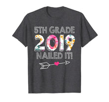 Load image into Gallery viewer, 5th Grade Nailed It 2019 Graduation Funny Gift T-Shirt