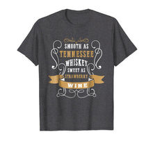 Load image into Gallery viewer, Smooth as tennessee whiskey shirt