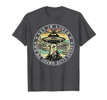 Load image into Gallery viewer, Get In Loser We'Re Doing Butt Stuff Aliens Ufo T-Shirt