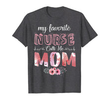 Load image into Gallery viewer, My Favorite Nurse Calls Me Mom FT-Shirt Mother's Day Gifts