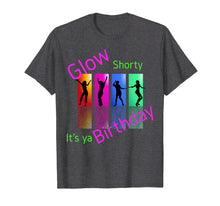 Load image into Gallery viewer, Glow Shorty It's your Birthday