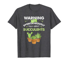 Load image into Gallery viewer, Succulent T Shirt Spontaneously Talk Succulents