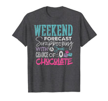 Load image into Gallery viewer, Scrapbook T-shirt Weekend Forecast Scrapbooking Crafting