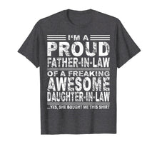Load image into Gallery viewer, I'm A Proud Father In Law Of A Freaking Awesome Daughter