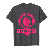 Load image into Gallery viewer, On Wednesdays we Smash the Patriarchy Women rights tshirt
