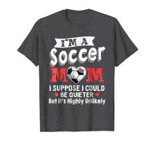 Load image into Gallery viewer, Funny Soccer T Shirts For Mom I Suppose Quieter Tee