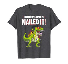 Load image into Gallery viewer, Kindergarten Nailed It Graduation Class Of 2019 Kids T Rex T-Shirt