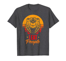 Load image into Gallery viewer, Camping Hiking I Hate People I Eat People Funny Bear T-Shirt