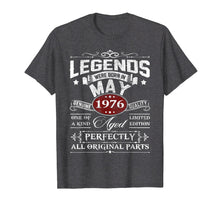 Load image into Gallery viewer, Legends Were Born in MAY 1976 Shirt - 43th Birthday Gift
