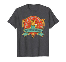 Load image into Gallery viewer, Funny Bartender Peter cotton ale now with more hops t-shirt