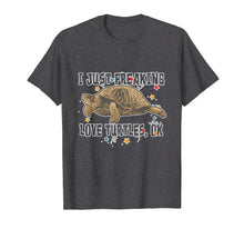 Load image into Gallery viewer, I Just Freaking Love Turtles Ok T-shirt