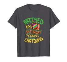 Load image into Gallery viewer, Raised By Saturday Morning Cartoons Retro Style T-Shirt