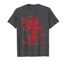 Load image into Gallery viewer, Touch Me and Your First Boxing Lesson is Free Funny T Shirt