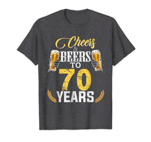 Load image into Gallery viewer, Cheers And Beers To 70 Years Old Bday Gifts Tshirt Men Women