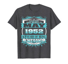 Load image into Gallery viewer, Legends Born in May 1952 Tshirt - 67th Birthday Gift