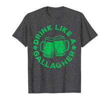 Load image into Gallery viewer, Drink Like A Gallagher T-Shirt Saint Patrick Day Gift