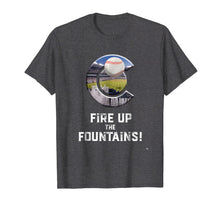 Load image into Gallery viewer, Fire Up the Fountains T-shirt