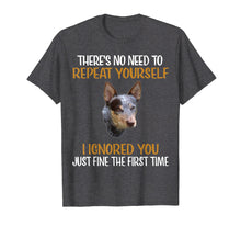 Load image into Gallery viewer, Funny Blue Heeler T-Shirt Stubborn Cattle Dog Shirt Gift