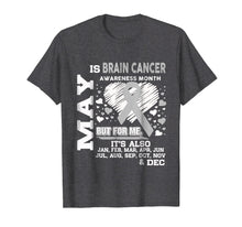 Load image into Gallery viewer, May is Brain Cancer Awareness Month Shirt