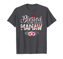 Load image into Gallery viewer, Womens Blessed To Be Called Mamaw Tshirt