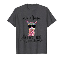 Load image into Gallery viewer, Mama Llama Ain't Got Time For Your Drama Shirt