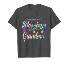 Load image into Gallery viewer, GRANDMA - My Greatest Blessings Call Me GRANDMA TShirt