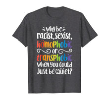 Load image into Gallery viewer, Why Be Racist Sexist Homophobic T shirt Gay Pride LGBT Flag