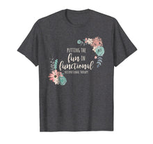 Load image into Gallery viewer, Occupational Therapy Shirt OT Gift Occupational Therapist
