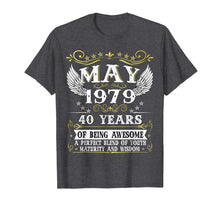 Load image into Gallery viewer, May 1979 T-Shirt 40th Birthday gift 40 Years old Tee