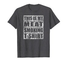 Load image into Gallery viewer, Funny Gift BBQ Smoker Tee - My Meat Smoking T-shirt