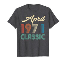 Load image into Gallery viewer, 48th Birthday Gift Retro Classic Vintage April 1971 T-Shirt