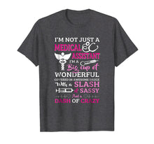 Load image into Gallery viewer, I'm not Just a Medical Assistant Gift T-Shirt