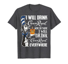 Load image into Gallery viewer, I-Will Drink Crowns T-Shirt Royal-here Or There I-Will Drink