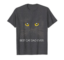 Load image into Gallery viewer, Best Cat Dad Ever T-Shirt - Funny Cat Daddy Father Gift Men