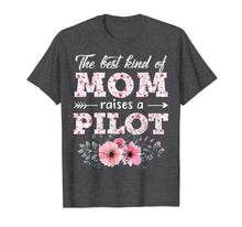 Load image into Gallery viewer, The Best Kind Of Mom Raises A Pilot Flower Gift T-Shirt