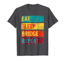 Load image into Gallery viewer, Bridge Player Card Game Gift Eat Sleep Bridge Repeat Tshirt