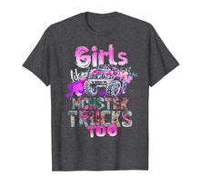 Load image into Gallery viewer, Girls Like Monster Trucks Too Awesome Truck Gift T-Shirt