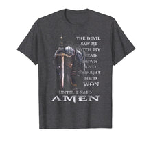 Load image into Gallery viewer, The Devil Saw Me With My Head Down Thought He'D Won Tshirt
