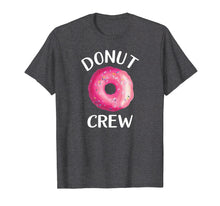 Load image into Gallery viewer, Donut Crew T-Shirt, Donut Shirt Gift