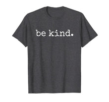 Load image into Gallery viewer, In A World Where You Can Be Anything Be Kind Kindness Autism T-Shirt-203539