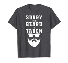 Load image into Gallery viewer, Mens Sorry This Beard is Taken Funny Valentines Day Gift for Him T-Shirt-890055