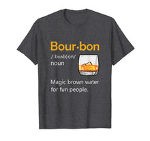 Load image into Gallery viewer, Bourbon Definition Drinking Quote Magic Brown Water Kentucky T-Shirt-500559