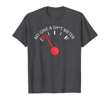 Load image into Gallery viewer, My Give a Shit Meter T-Shirt-4155300