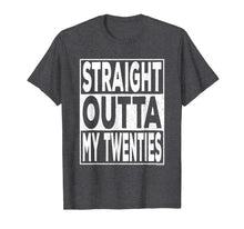 Load image into Gallery viewer, Straight Outta My Twenties 20s Funny 30th Birthday Gift T-Shirt-834250