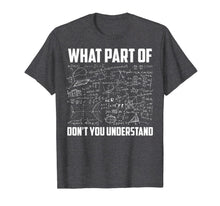 Load image into Gallery viewer, What Part Of Don't You Understand | Funny Math Teacher Gift T-Shirt-141842