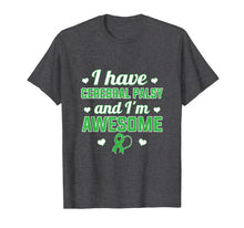 Load image into Gallery viewer, I Have Cerebral Palsy and I'm Awesome Gift T-Shirt-508541