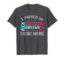 Load image into Gallery viewer, I paused my Switch to be here Switch Gamer Kids Gift T-Shirt T-Shirt-307893