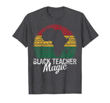 Load image into Gallery viewer, Black Teacher Magic Gift Pride History Month HBCU Educators T-Shirt-2265328
