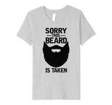 Load image into Gallery viewer, Mens Sorry This Beard is Taken Shirt